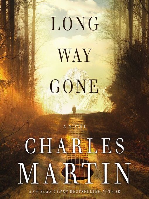 Title details for Long Way Gone by Charles Martin - Wait list